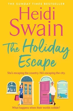 The Holiday Escape - Escape on the best holiday ever with Sunday Times bestseller Heidi Swain