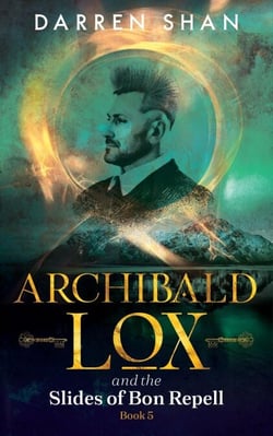 Archibald Lox and the Slides of Bon Repell - Archibald Lox, #5