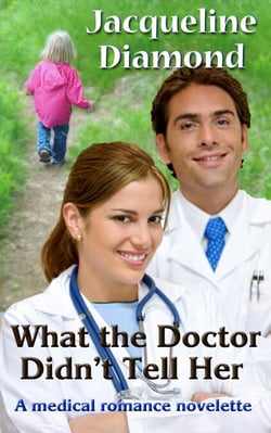 What the Doctor Didn't Tell Her: A Medical Romance Novelette