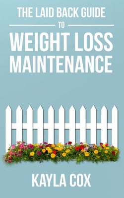The Laid Back Guide to Weight Loss Maintenance - The Laid Back Guide Back Guide to Weight Loss, #3
