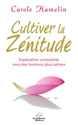 Cultiver la zénitude - Exploration consciente vers des horizons plus calmes