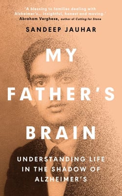 My Father's Brain - Understanding Life in the Shadow of Alzheimer's