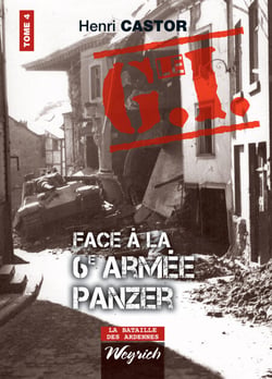Le G.I. Face à la 6e armée Panzer - Ouvrage de référence sur la Deuxième Guerre Mondiale