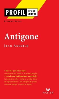 Profil - Anouilh (Jean) : Antigone - analyse littéraire de l'oeuvre