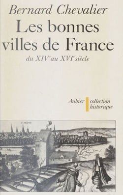 Les Bonnes Villes de France - Du XIVe au XVIe siècle