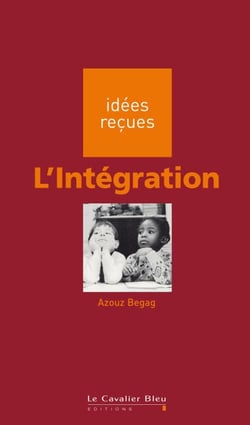 Integration (l') - idées reçues sur l'intégration