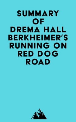 Summary of Drema Hall Berkheimer's Running on Red Dog Road
