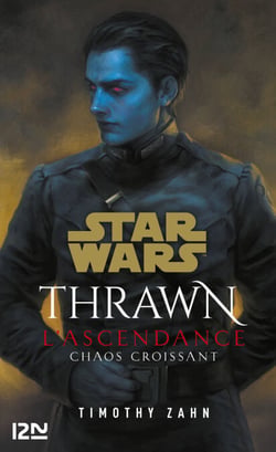 Star Wars - Thrawn L'Ascendance Tome 1 : Chaos croissant