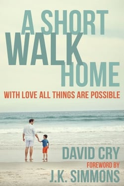 A Short Walk Home - With Love All Things Are Possible