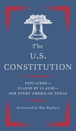 The U.S. Constitution - Explained for Every American