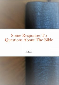 Some Responses To Questions About The Bible