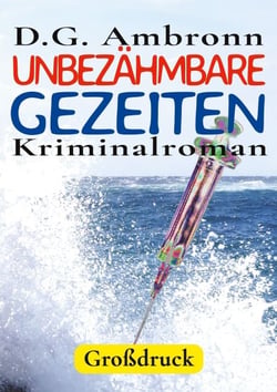 Unbezähmbare Gezeiten - Kriminalroman in großer Schrift