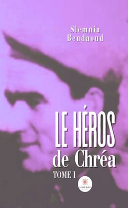 Le héros de Chréa – Tome 1