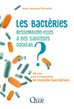Les bactéries ressemblent-elles à des saucisses cocktail ? - 80 clés pour comprendre le monde bactérien