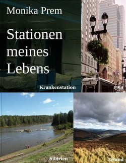 Stationen meines Lebens - Krankenstation USA Sibirien Irland