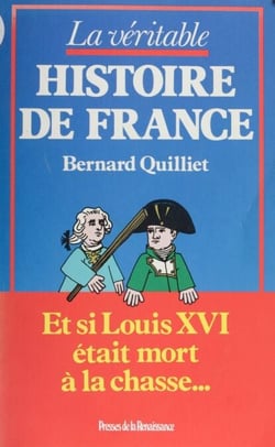 La Véritable Histoire de France - Et si Louis XVI était mort à la chasse