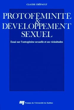 Protoféminité et développement sexuel - Essai sur l'ontogénèse sexuelle et ses vicissitudes