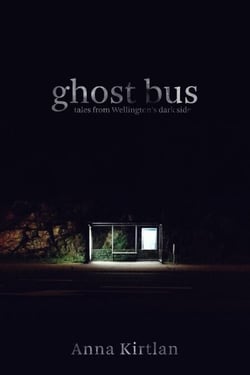 Ghost Bus - Tales from Wellington's Dark Side