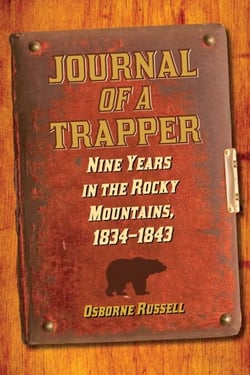 Journal of a Trapper - Nine Years in the Rocky Mountains, 1834-1843