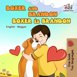 Boxer and Brandon Boxer és Brandon - English Hungarian Bilingual Collection