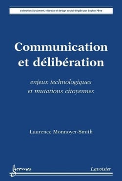 Communication et délibération - enjeux technologiques et mutations citoyennes