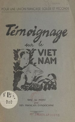 Témoignage sur le Viêt-Nam - Mise au point par des Français d'Indochine