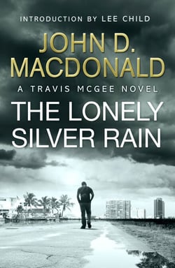 The Lonely Silver Rain: Introduction by Lee Child - Travis McGee, No. 21