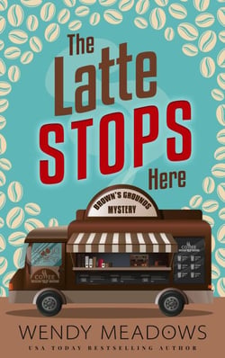 The Latte Stops Here - Brown's Grounds Mystery, #1