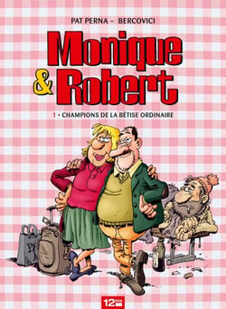 Monique &amp; Robert - Tome 01 - Champions de la bêtise ordinaire