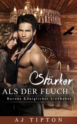 Stärker als der Fluch: Ravens Königlicher Liebhaber - Sinnliche Märchen, #3