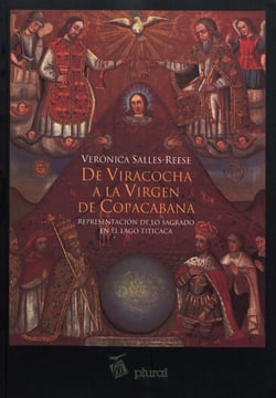 De Viracocha a la Virgen de Copacabana - Representación de lo sagrado en el lago Titicaca