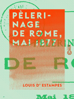 Pèlerinage de Rome, mai 1877