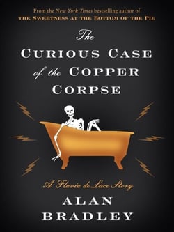 The Curious Case of the Copper Corpse - A Flavia de Luce Story