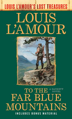 To the Far Blue Mountains(Louis L'Amour's Lost Treasures) - A Sackett Novel