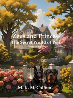 Zeus and Princess' Secret World of Pets Volume 1 - Zeus and Princess' Secret World of Pets, #1