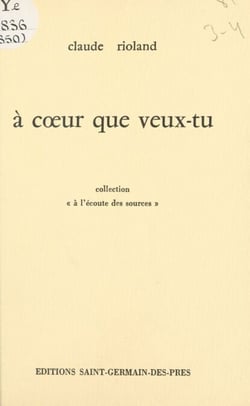 À cœur que veux-tu