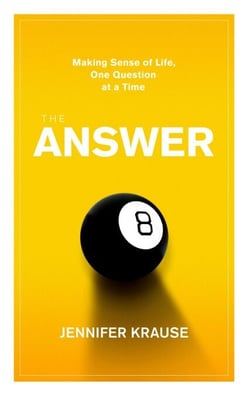 The Answer - Making Sense of Life, One Question at a Time