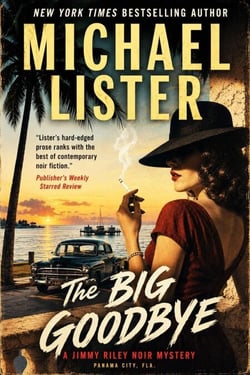 The Big Goodbye - Jimmy "Soldier" Riley Noir Mysteries, #1