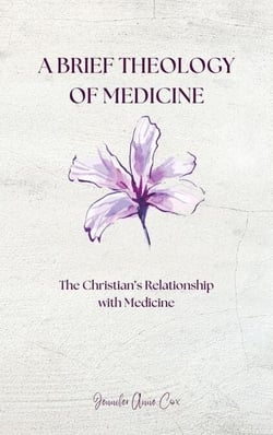 A Brief Theology of Medicine: The Christian's Relationship with Medicine