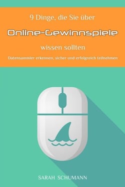 9 Dinge, die Sie über Online Gewinnspiele wissen sollten - Datensammler erkennen, sicher und erfolgreich teilnehmen