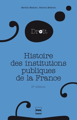 Histoire des institutions publiques de la France - Des origines franques à la Révolution  - 2e édition