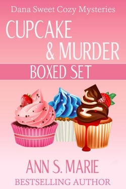 Cupcake &amp; Murder Collection (Dana Sweet Cozy Mysteries Books 1-3) - A Dana Sweet Cozy Mystery