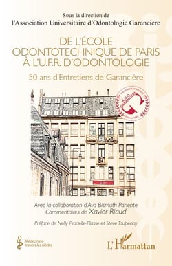 De l’École odontotechnique de Paris à l'U.F.R. d'Odontologie - 50 ans d'Entretiens de Garancière