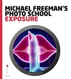 Michael Freeman's Photo School: Exposure - Essential Aspects of Exposure