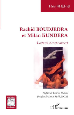 Rachid BOUDJEDRA et Milan KUNDERA - Lectures à corps ouvert