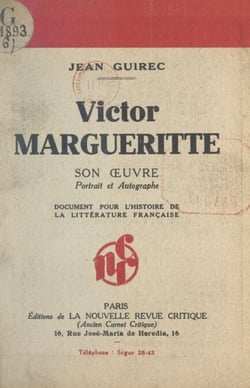 Victor Margueritte : son œuvre, portrait et autographe - Document pour l'histoire de la littérature française