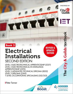 The City &amp; Guilds Textbook: Book 2 Electrical Installations, Second Edition: For the Level 3 Apprenticeships (5357 and 5393), Level 3 Advanced Technical Diploma (8202), Level 3 Diploma (2365) &amp; T Level Occupational Specialisms (8710)
