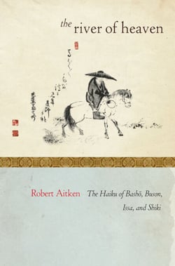 The River of Heaven - The Haiku of Basho, Buson, Issa, and Shiki