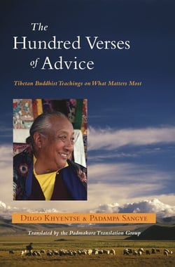 The Hundred Verses of Advice - Tibetan Buddhist Teachings on What Matters Most