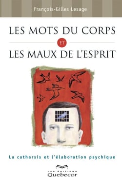 Les mots du corps et les maux de l'esprit - La catharsis et l'élaboration psychique